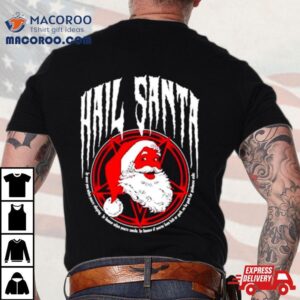 Hail Santa Tshirt