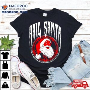 Hail Santa Tshirt