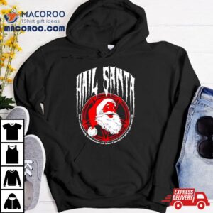 Hail Santa Tshirt