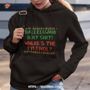 Hallelujah Holy Shit Where’s The Tylenol Shirt
