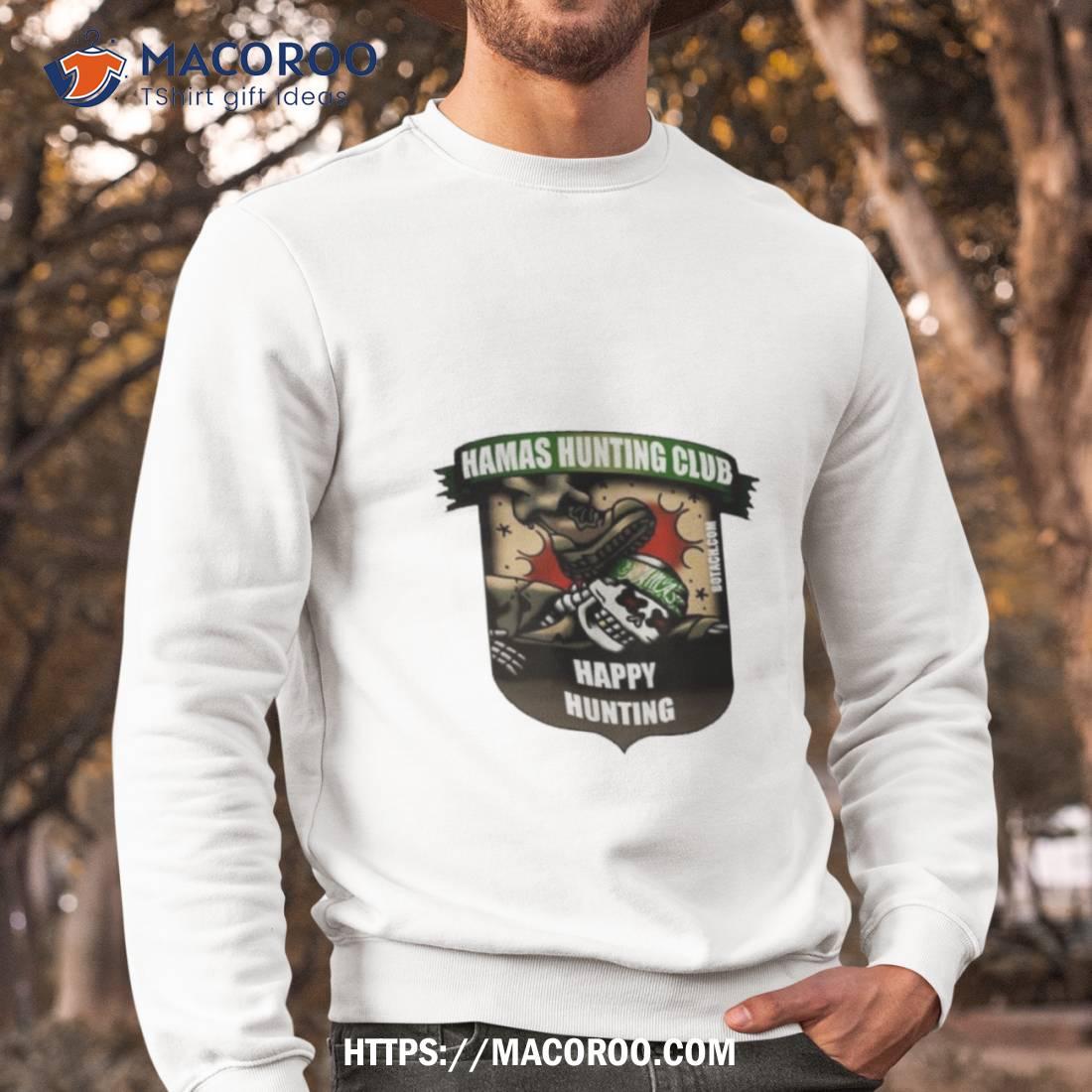 Hamas Hunting Club Happy Hunting T Shirt Hamas Hunting Club Happy Hunting T Shirt
