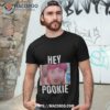 Han Hey Pookie T Shirt