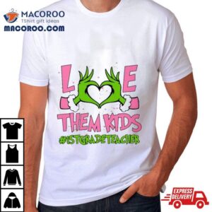 Hand Of The Grinch Love Them Kids 1st Grade Teacher Christmas 2023 Sweatshirt