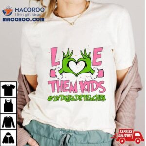 Hand Of The Grinch Love Them Kids 2nd Grade Teacher Christmas 2023 Sweatshirt