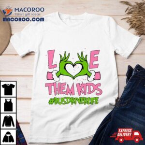 Hand Of The Grinch Love Them Kids Bus Driver Life Christmas Sweat Tshirt