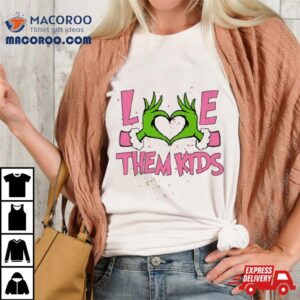 Hand Of The Grinch Love Them Kids Christmas 2023 Sweatshirt 2 Hand Of The Grinch Love Them Kids Christmas Sweat Tshirt