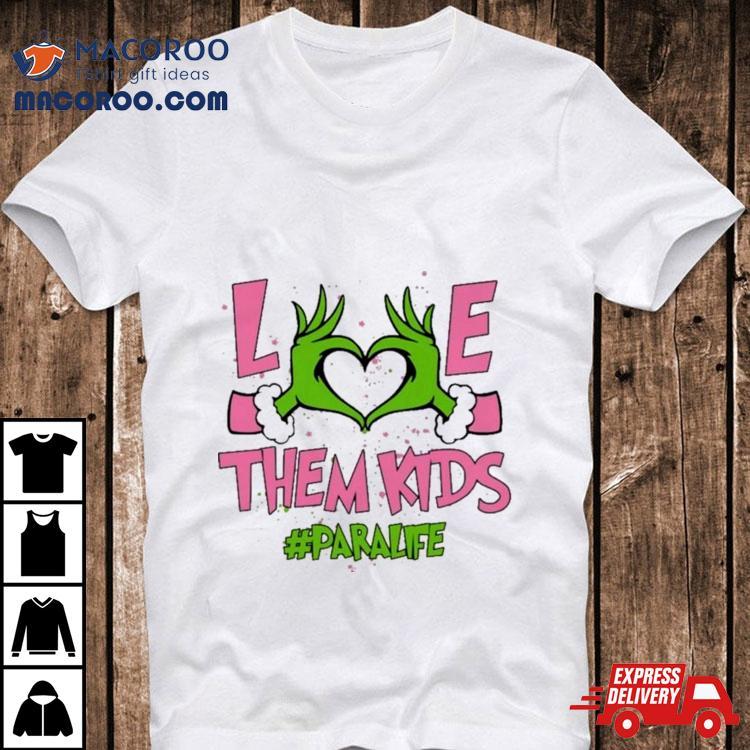 Hand Of The Grinch Love Them Kids Para Life Christmas 2023 Sweatshirt Hand Of The Grinch Love Them Kids Para Life Christmas 2023 Sweatshirt