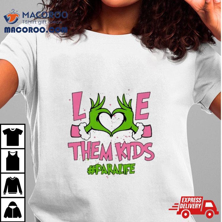Hand Of The Grinch Love Them Kids Para Life Christmas 2023 Sweatshirt Hand Of The Grinch Love Them Kids Para Life Christmas 2023 Sweatshirt