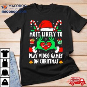 Hands Of The Grinch Most Likely To Play Video Games On Christmas Sweat Tshirt