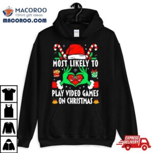 Hands Of The Grinch Most Likely To Play Video Games On Christmas Sweat Tshirt