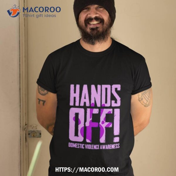 Hands Off Domestic Violence Awareness Shirt