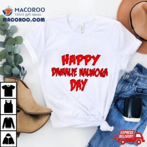 Happy Damalie Nalwoga Day Tshirt