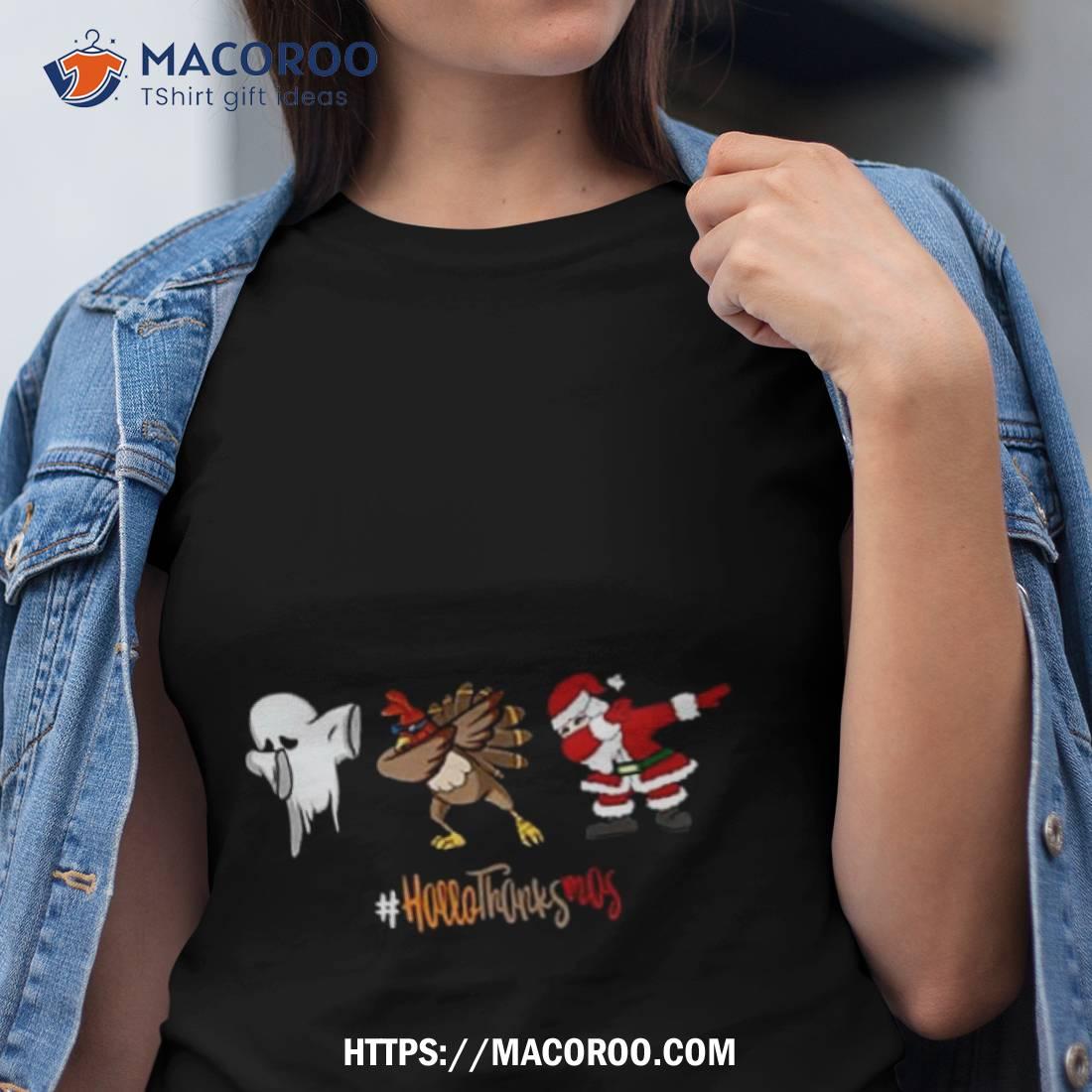 Happy Hallothanksmas Funny Halloween Thanksgiving Christmas T Shirt Happy Hallothanksmas Funny Halloween Thanksgiving Christmas T Shirt