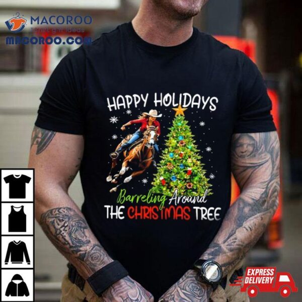 Happy Holidays Barreling Around The Christmas Tree 2023 Tshirt