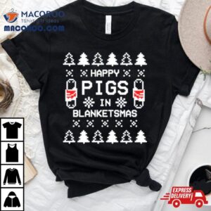 Happy Pigs In Blanketsmas Ugly Christmas Tshirt