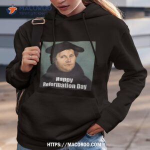 happy reformation day shirt hoodie 3