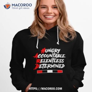 Hard Hungry Accountable Relentless Determined Hoodie 1