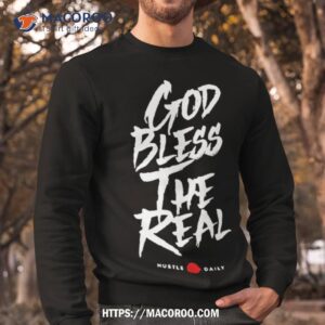 Hasta Muerte God Bless The Real Hustle Daily T Shirt 2 Hasta Muerte God Bless The Real Hustle Daily Sweatshirt