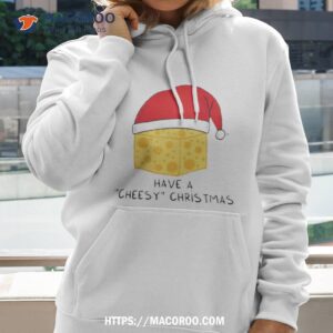 Have A Cheesy Christmas Hoodie 2
