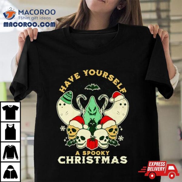 Have Yourself A Spooky Christmas Shirt