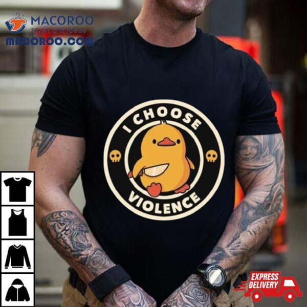 Heathen King Funny Duck I Chose Violence Shirt