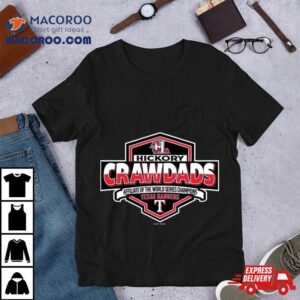 Hickory Crawdads Affiliate Of The World Series Champions Texas Rangers Tshirt