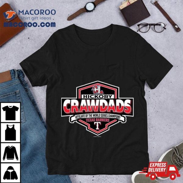 Hickory Crawdads Affiliate Of The World Series Champions Texas Rangers T Shirt