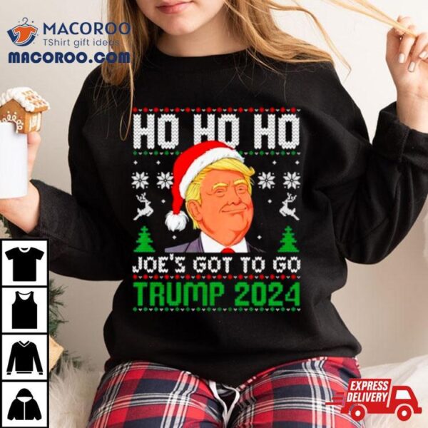 Ho Ho Ho Joe’s Got To Go Trump 2024 Ugly Christmas Shirt