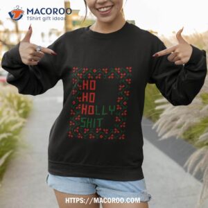 ho ho holly shit cross stitch sweatshirt