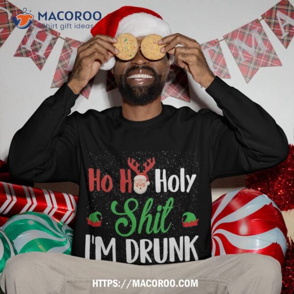 Ho Holy Shit I’m Drunk Christmas Funny Xmas Drinking Sweatshirt