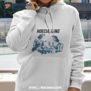 Hoecializing Drink Wine Shirt 1 hoecializing drink wine shirt hoodie