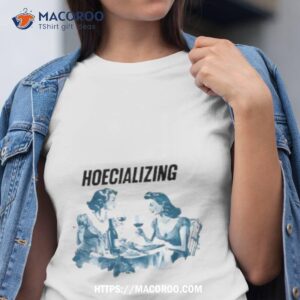 hoecializing drink wine shirt tshirt