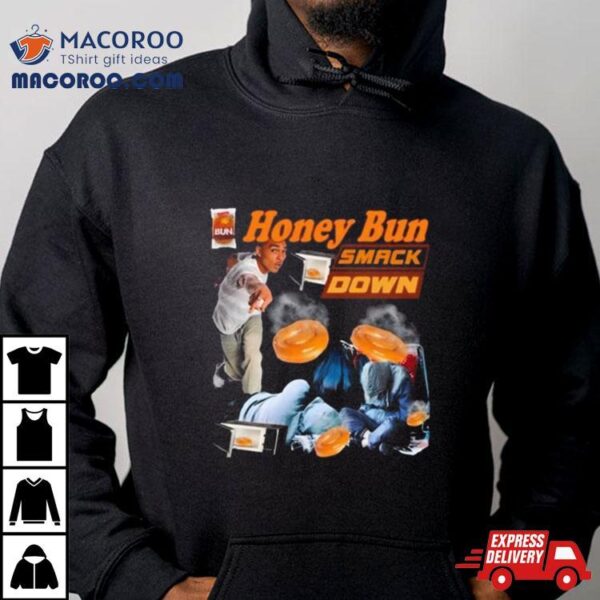 Honey Bun Smack Down T Shirt