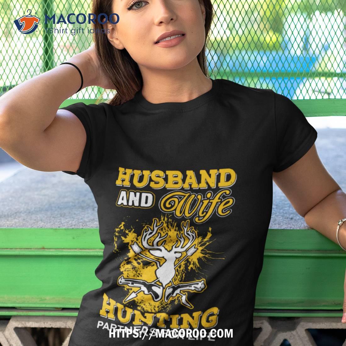 Husband And Wife Hunting Partners For Life Shirt Husband And Wife Hunting Partners For Life Shirt