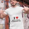 I Heart Men That Worship Me Shirt