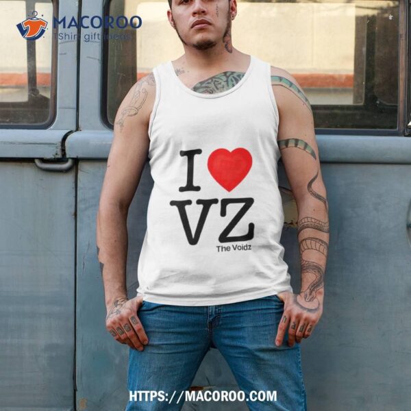 I Heart Vz The Voidz Shirt