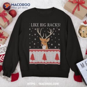 I Like Big Racks Bow Hunter Xmas Deer Hunting Sweatshirt