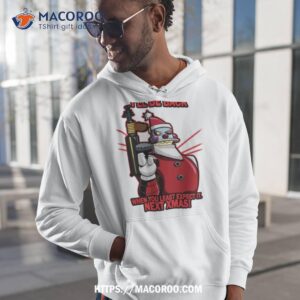 i ll be back next christmas shirt hoodie 1