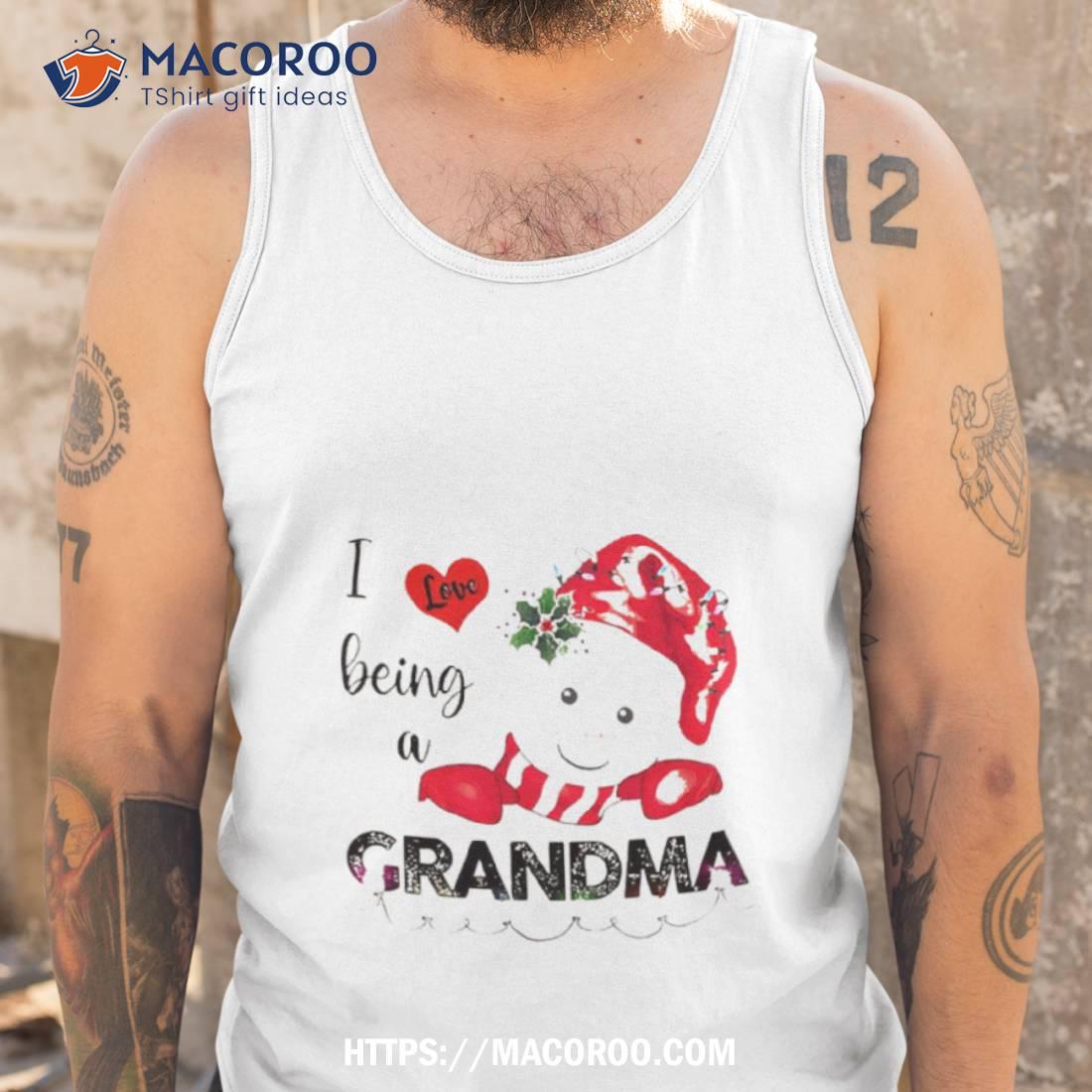 I Love Being A Grandma Family Christmas Shirt I Love Being A Grandma Family Christmas Shirt