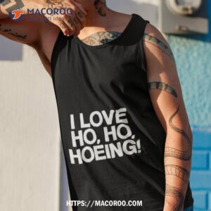 i love ho ho hoeing christmas shirt tank top 1