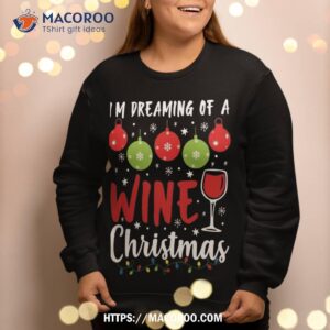 i m dreaming of a wine christmas xmas ugly sweatshirt sweatshirt 2