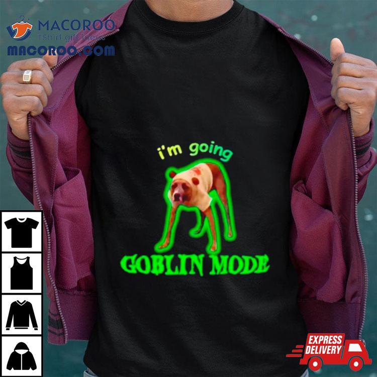 I’m Going Goblin Mode Dog Meme Shirt I’m Going Goblin Mode Dog Meme Shirt