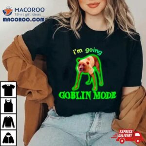 I’m Going Goblin Mode Dog Meme Shirt