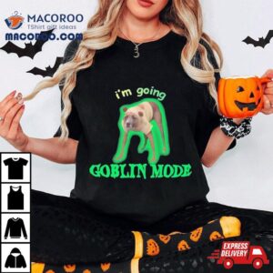 I’m Going Goblin Mode Dog Shirt
