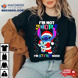 I M Not Short Im Stitch Sized Christmas Tshirt