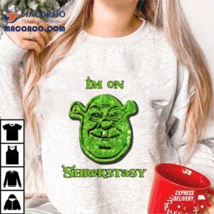 I M On Shrekstasy Tshirt