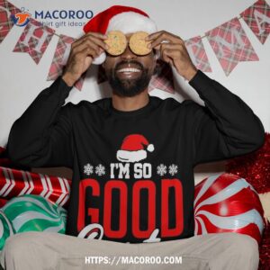 i m so good santa came twice funny dirty naughty xmas sweatshirt sweatshirt 3