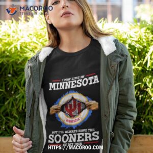 I May Live In Minnesota But I Ll Always Have The Sooners In My Dna Tshirt 4