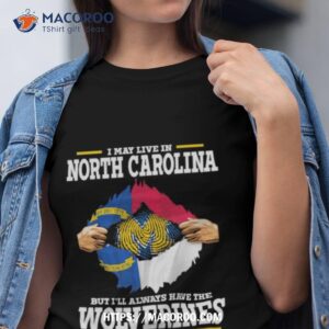 I May Live In North Carolina But I Ll Always Have The Wolverines In My Dna Tshirt