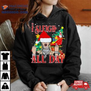 I Sleigh All Day Merry Christmas Tshirt